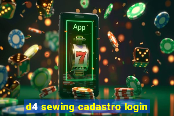 d4 sewing cadastro login